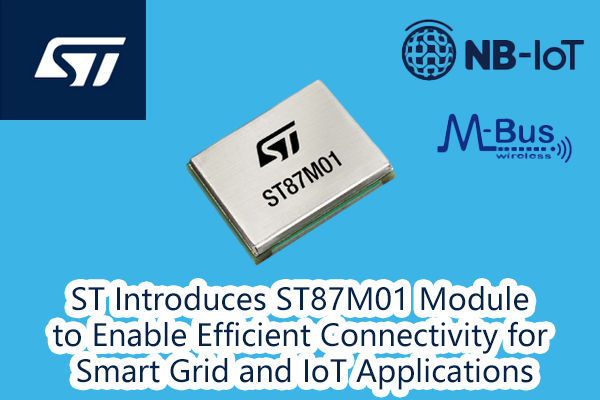 ST Introduces ST87M01 Module to Enable Efficient Connectivity for Smart Grid and IoT Applications